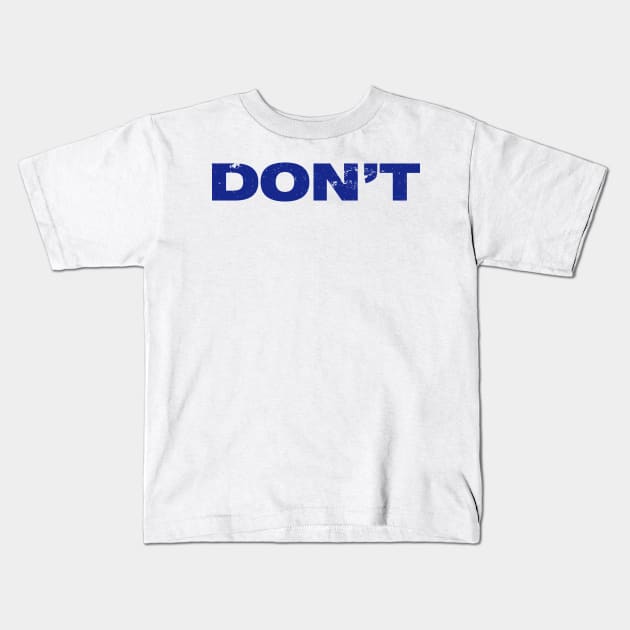 Don't Vintage Kids T-Shirt by Wishing Well